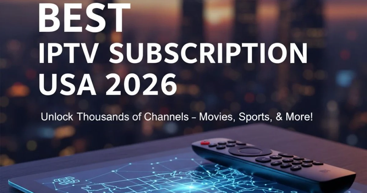 Best IPTV Subscription USA 2026